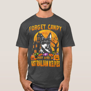 T-shirt Oubliez Candy Donne-Moi Des Kelpies Australiennes 