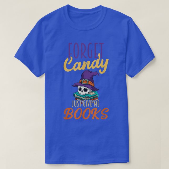 T-shirt Oubliez Candy Donnez-Moi Des Livres Halloween Livr (Design devant)