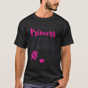 T-shirt Oubliez la princesse Je veux être scientifique Fil