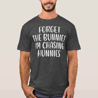 T-shirt Oubliez les lapins que je chasse les Hunnies Drôle