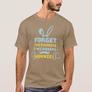 T-shirt Oubliez les lapins que je chasse les Hunnies Drôle