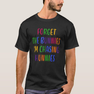 T-shirt Oubliez les lapins que je chasse les Hunnies Drôle