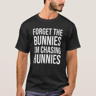 T-shirt Oubliez les lapins que je chasse les lapins Amusan