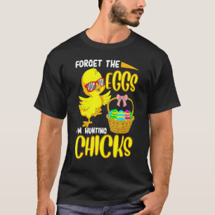 T-shirt Oubliez Les Œufs Je Chasse Les Poussins Drôle De P