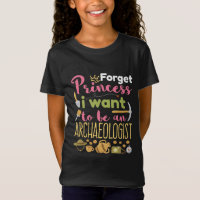 Oubliez Princesse Je veux être archéologue