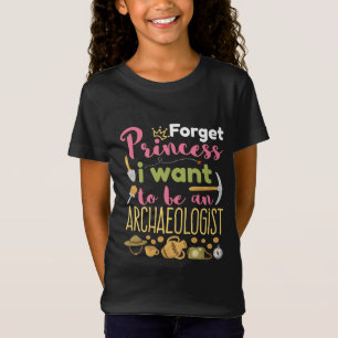 T-Shirt Oubliez Princesse Je veux être archéologue