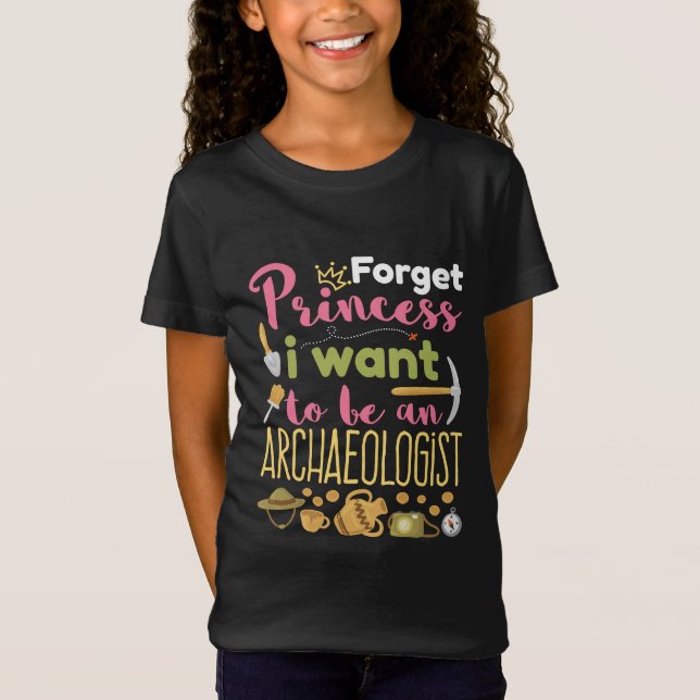 T-Shirt Oubliez Princesse Je veux être archéologue (Devant)