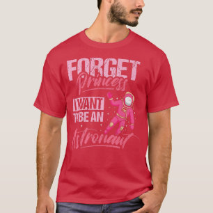 T-shirt Oubliez Princesse Je Veux Être Un Astronaute Desig