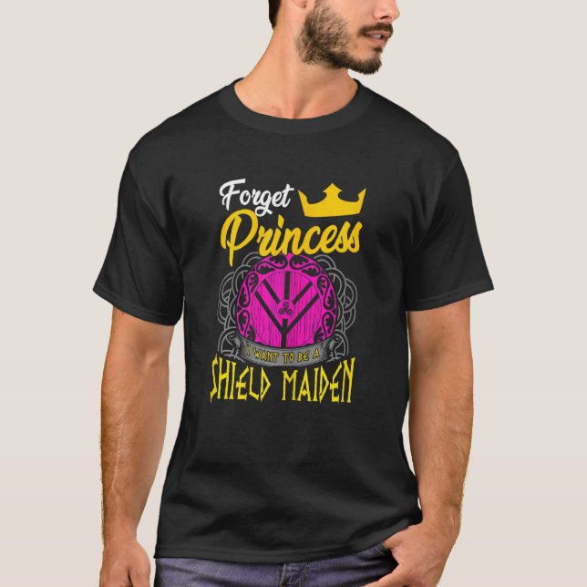T-shirt Oubliez Princesse Je Veux Être Un Bouclier Maiden  (Devant)