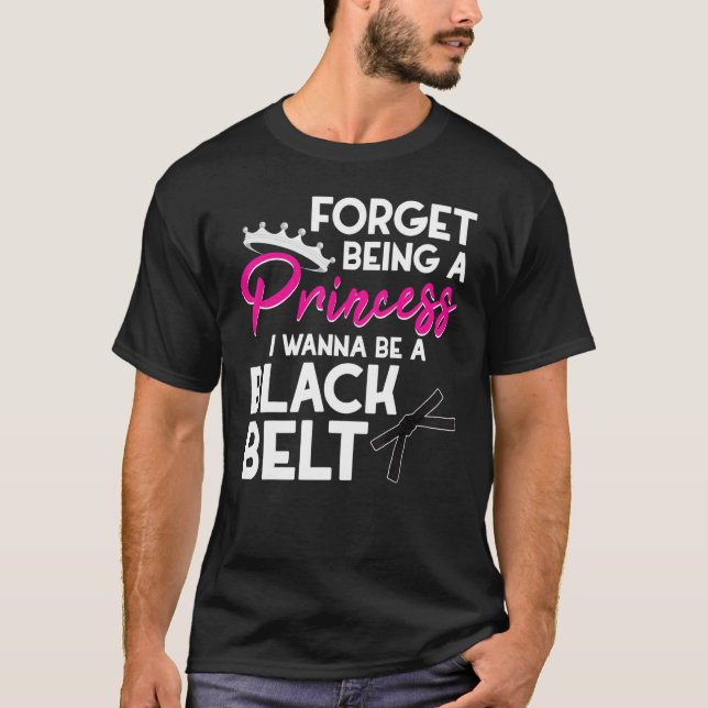 T-shirt Oubliez Princesse Soyez Un Karaté De Ceinture Noir (Devant)