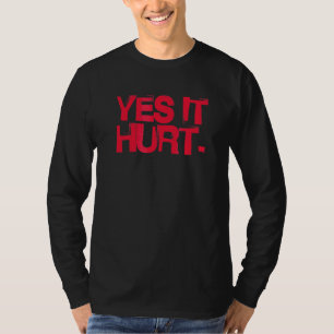 T-shirt Oui, Ça A Blessé L'Os Brisé Bientôt.