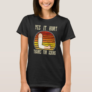 T-shirt oui ça fait mal merci de demander fracture cassé f