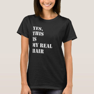 T-shirt Oui C'Est Mes Véritables Locaux De Cheveux Et De C