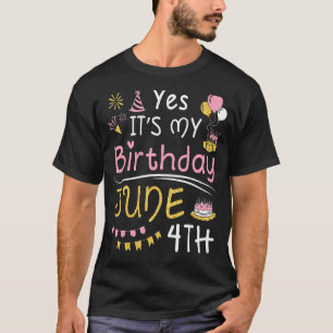 T-shirt Oui C'est mon anniversaire le 4 juin Heureux pour