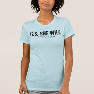 T-shirt Oui, elle va le faire ! - Hillary 2008
