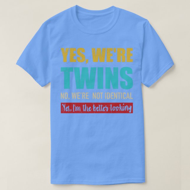 T-shirt Oui étaient jumeaux non n'étaient pas identiques J (Design devant)