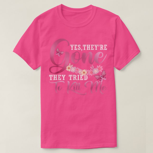 T-shirt Oui, ils ont essayé de me tuer Breast Canc (Design devant)