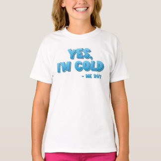 T-shirt Oui, j’ai froid - Moi 24/7