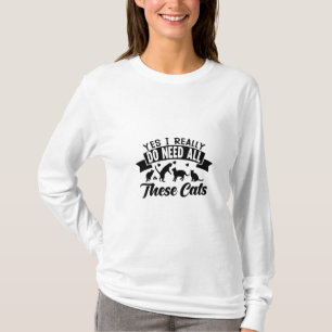 T-shirt oui j'ai bien besoin de tous ces chats les chats