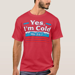 T-shirt Oui J'Ai Froid Me 24 7 Vinta Sarcastique Gelante