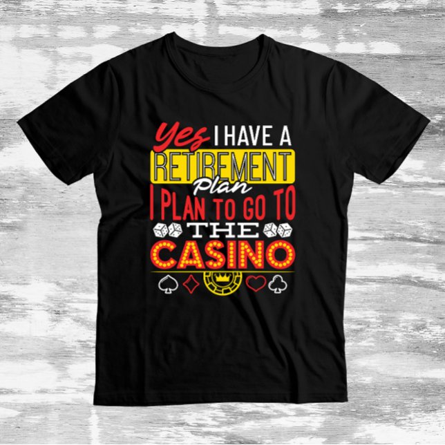 T-shirt Oui J'ai un plan de retraite Casino Funny Gambler (Créateur téléchargé)