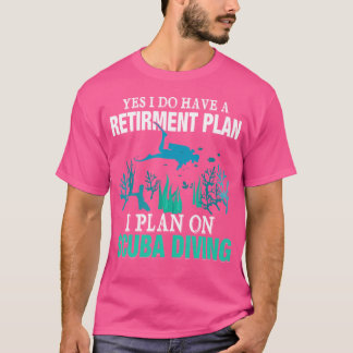 T-shirt Oui, j'ai un plan de retraite, je prévois de faire