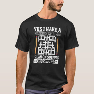 T-shirt Oui, j'ai un plan de retraite qui résout les mots
