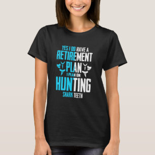 T-shirt Oui, J'Ai Un Régime De Retraite À La Chasse À L'Âm