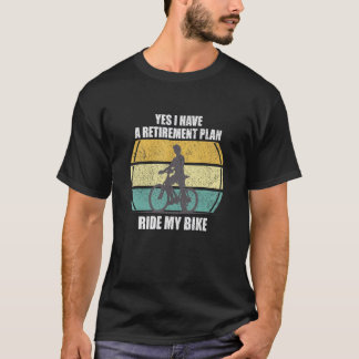 T-shirt Oui J'Ai Un Régime De Retraite À Vélo