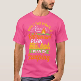 T-shirt Oui J'Ai Un Régime De Retraite Camping De Retraite