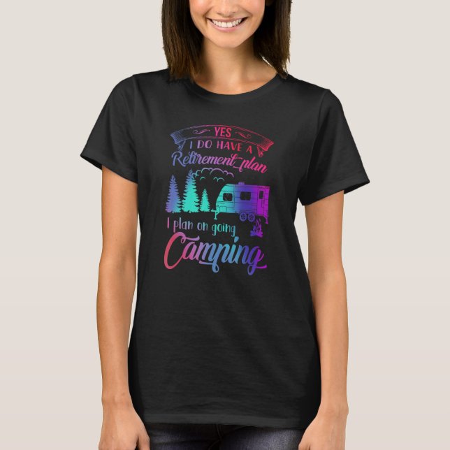 T-shirt Oui J'Ai Un Régime De Retraite Je Prévois D'Aller  (Devant)