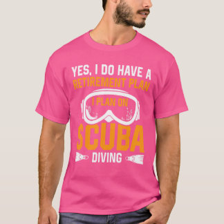 T-shirt Oui J'Ai Un Régime De Retraite Je Prévois Sur Scub