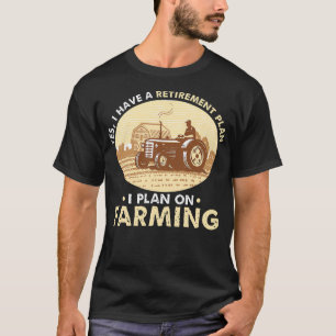 T-shirt Oui, j'ai un régime de retraite que je prévois en 