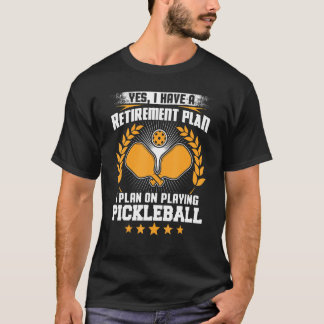 T-shirt Oui, J'Ai Un Régime De Retraite Que Je Prévois Pou