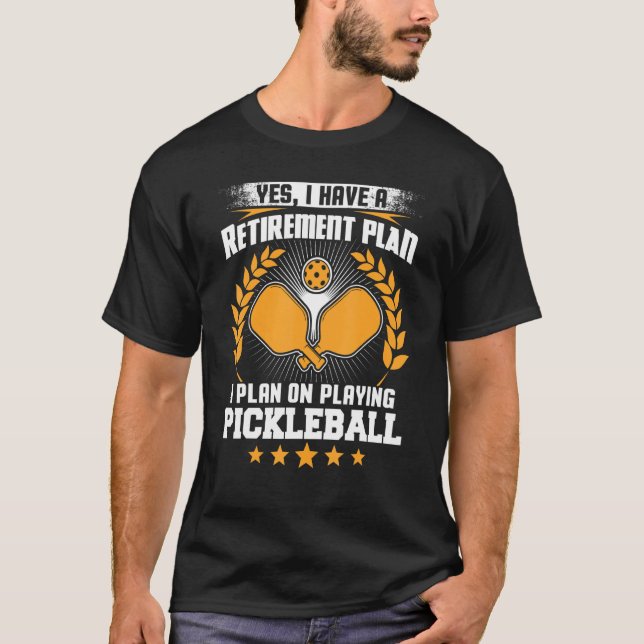 T-shirt Oui, J'Ai Un Régime De Retraite Que Je Prévois Pou (Devant)