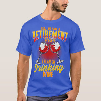 T-shirt Oui J'Ai Un Régime De Retraite Que Je Prévois Pour