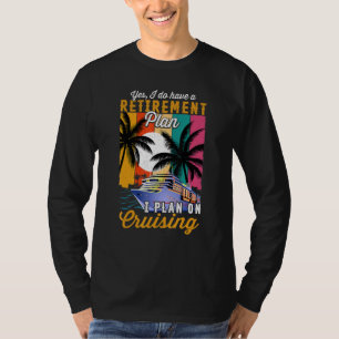 T-shirt Oui J'Ai Un Régime De Retraite Vacances Croisière 