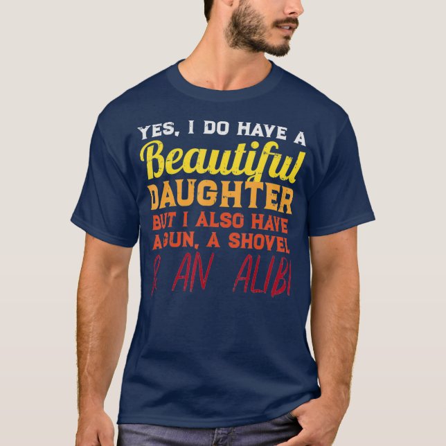 T-shirt Oui, J'Ai Une Belle Fille, Des Pères Drôle (Devant)