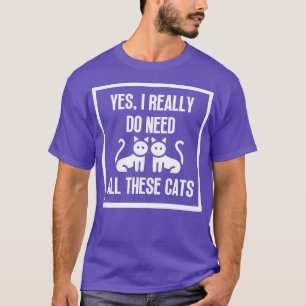 T-shirt Oui J'Ai Vraiment Besoin De Tous Ces Chats 3