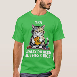 T-shirt Oui, j'ai vraiment besoin de tous ces dés drôles
