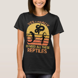 T-shirt Oui J'Ai Vraiment Besoin De Tous Ces Reptiles 1