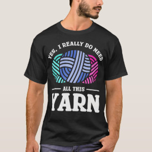 T-shirt Oui, j'ai vraiment besoin de toute cette laine pou