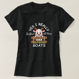 T-shirt Oui, j'ai vraiment besoin de toutes ces chèvres Dr