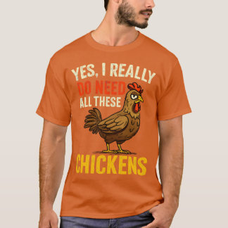 T-shirt Oui, j'ai vraiment besoin de toutes ces poules drô