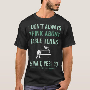 T-shirt Oui Je Fais Du Ping-Ping De Tennis De Table