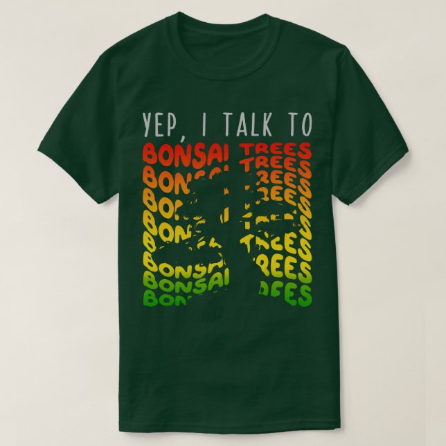 T-shirt Oui, je parle à Bonsai Trees 1 (Design devant)