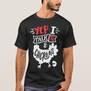 T-shirt Oui, je parle aux poulets Elevage de poulets