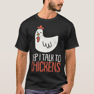 T-shirt Oui, je parle aux poulets Ferme Animaux Poule