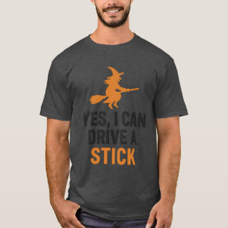 T-SHIRT OUI, JE PEUX CONDUIRE UN BÂTON