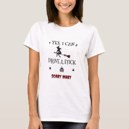 T-shirt Oui, Je Peux Conduire Un Bâton Dit La Sorcière
